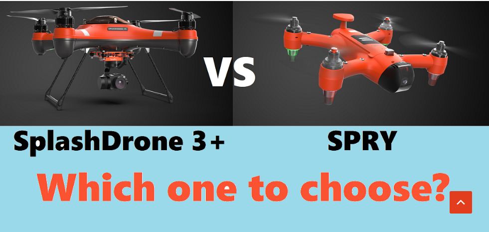 Splash Drone 3 or the Spry?